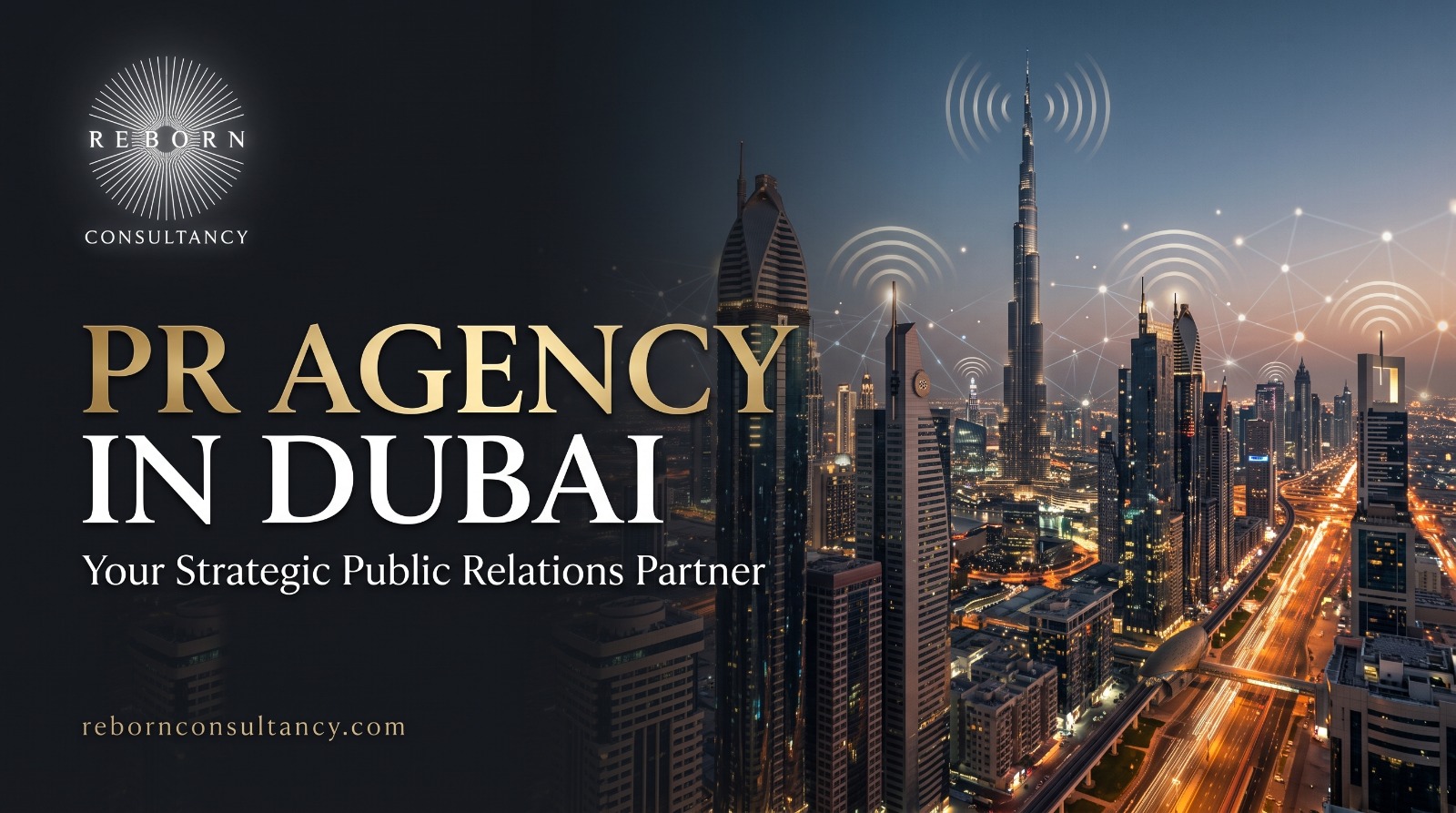 PR Agency in Dubai: The Complete 2026 Guide | Reborn Consultancy